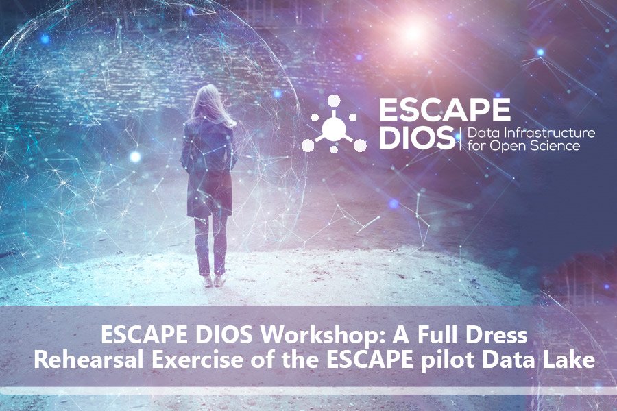 ESCAPE DIOS Workshop: A Full Dress Rehearsal Exercise of the ESCAPE pilot Data Lake